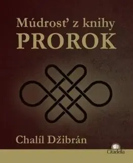 Múdrosť z knihy Prorok - Chalíl Džibrán