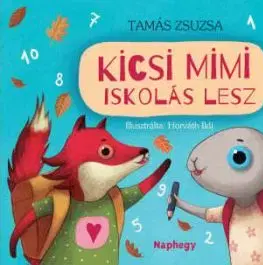 Kicsi Mimi iskolás lesz - Zsuzsa Tamás