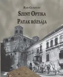 Szent Optika - Patak rózsája - Gusztáv Rab