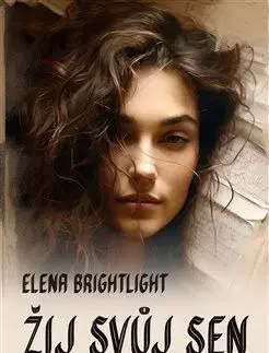 Žij svůj sen - Elena BrightLight
