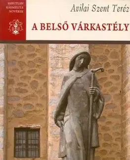 A belső várkastély - Avilai Szent Teréz Összes Művei I. - Avilai Szent Teréz