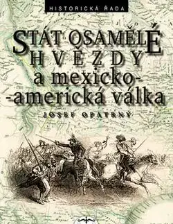 Stát osamělé hvězdy a mexicko-americká válka - Josef Opatrný