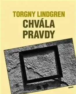 Chvála pravdy - Torgny Lindgren