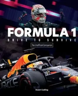 The Formula 1: Drive to Survive. Unofficial Companion - Stuart Codling