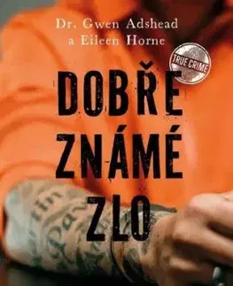 Dobře známé zlo - Gwen Adshead, Eileen Horne