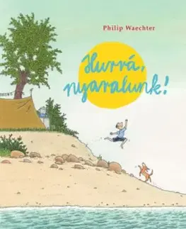 Hurrá, nyaralunk! - Philip Waechter