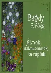 Álmok, szimbólumok, terápiák - Emöke Bagdy