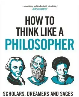 How to Think Like a Philosopher - Peter Cave