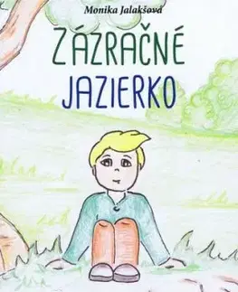 Zázračné jazierko - Monika Jalakšová