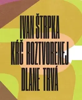 Kŕč roztvorenej dlane trvá - Ivan Štrpka