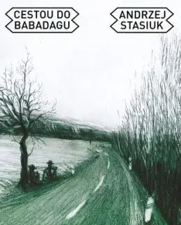 Cestou do Babadagu - Andrzej Stasiuk, Karol Chmel