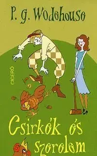 Csirkék és szerelem - Pelham Grenville Wodehouse