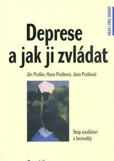 Deprese a jak ji zvládat - Ján Praško