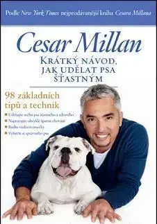 Krátký návod, jak udělat psa šťastným - Cesar Millan