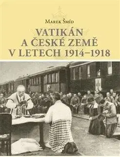 Vatikán a české země v letech 1914-1918 - Marek Šmíd