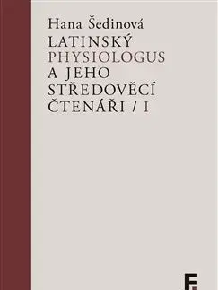 Latinský Physiologus a jeho středověcí čtenáři I - Hana Šedinová