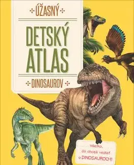 Úžasný detský atlas dinosaurov