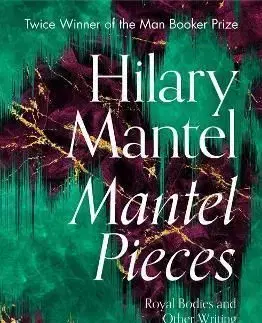 Mantel Pieces - Hilary Mantel