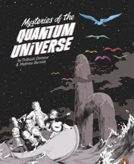 Mysteries of the Quantum Universe - Thibault Damour, Mathieu Burniat