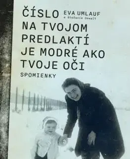 Číslo na tvojom predlaktí je modré ako tvoje oči, 2. vydanie - Eva Umlauf, Stefanie Oswalt