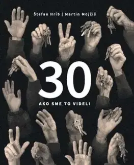 30 - ako sme to videli - Štefan Hríb, Martin Mojžiš