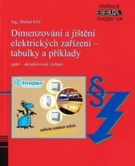 Dimenzování a jištění elektrických zařízení - tabulky a příklady (5. aktualizované vydání) - Michal Kříž