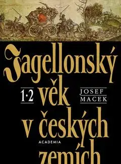 Jagellonský věk v českých zemích I-II - Josef Macek, Jiří Macek