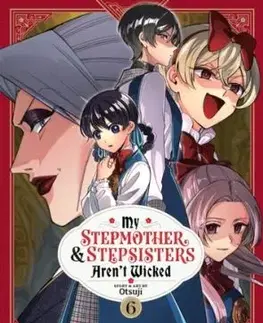 My Stepmother and Stepsisters Aren't Wicked Vol. 6 - Otsuji