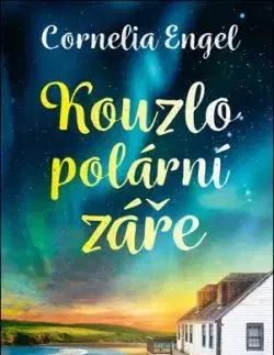 Kouzlo polární záře - Cornelia Engel