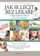 Jak se léčit bez lékaře - Birgit Kaltenhal, Heike Kovács