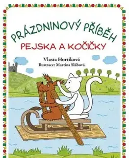 Prázdninový příběh pejska a kočičky - Vlasta Hurtíková