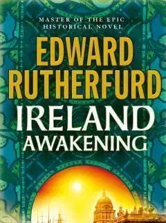 Ireland Awakening - Edward Rutherfurd
