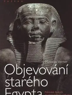 Objevování starého Egypta - Verner Miroslav