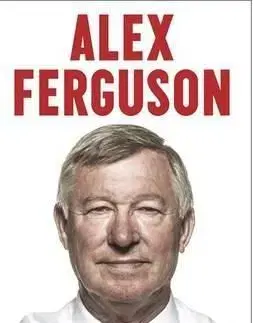 Alex Ferguson - My Autobiography - Alex Ferguson
