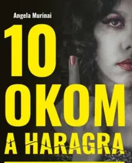 10 okom a haragra - Második bővített kiadás - Angela Murinai