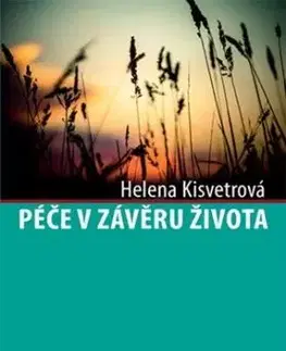 Péče v závěru života - Helena Kisvetrová