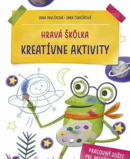 Hravá škôlka: Kreatívne aktivity - Jana Pavlíková, Jana Čerešňová