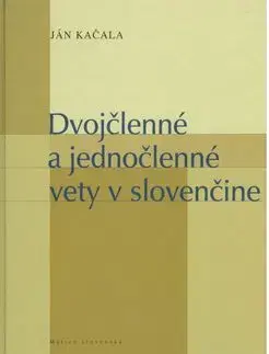 Dvojčlenné a jednočlenné vety v slovenčine - Ján Kačala