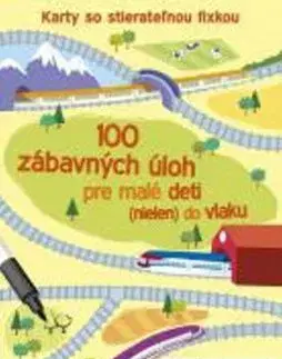 100 zábavných úloh pre malé deti (nielen) do vlaku