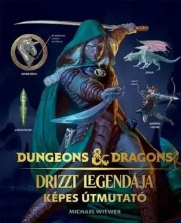 Dungeons & Dragons: Drizzt legendája - Képes útmutató - Michael Witwer