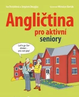 Angličtina pro aktivní seniory, 2. vydání - Iva Dostálová, Stephen Douglas