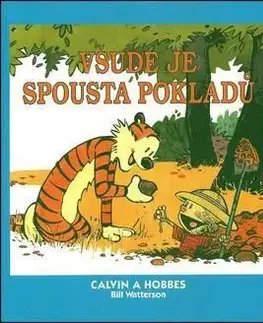 Calvin a Hobbes Všude je spousta pokladů - Bill Watterson