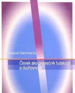 Človek ako priesečník ľudskosti a duchovnosti - Leopold Slaninka