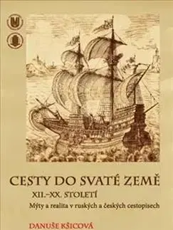 Cesty do Svaté země - Danuše Kšicová