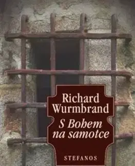 S Bohem na samotce - Richard Wurmbrand