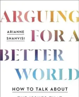 Arguing for a Better World - Arianne Shahvisi