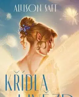 Křídla hvězd - Křídla Hvězdné roklinky 1 - Allison Saftová