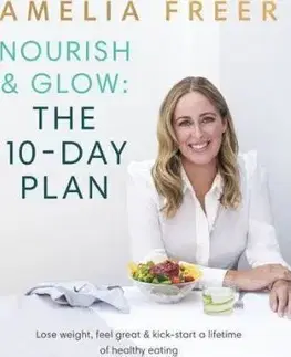 Nourish & Glow - The 10-Day Plan - Amelia Freer