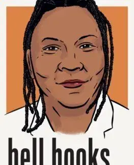 Bell Hooks: The Last Interview - Bell Hooks