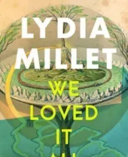 We Loved It All - Lydia Milletová